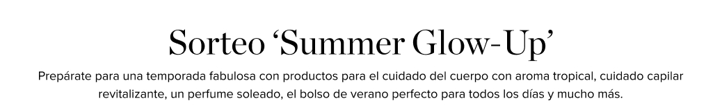 Sorteo ‘Summer Glow-Up’