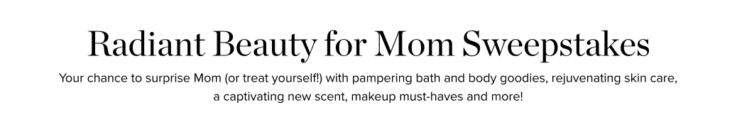 Radiant Beauty for Mom Sweepstakes