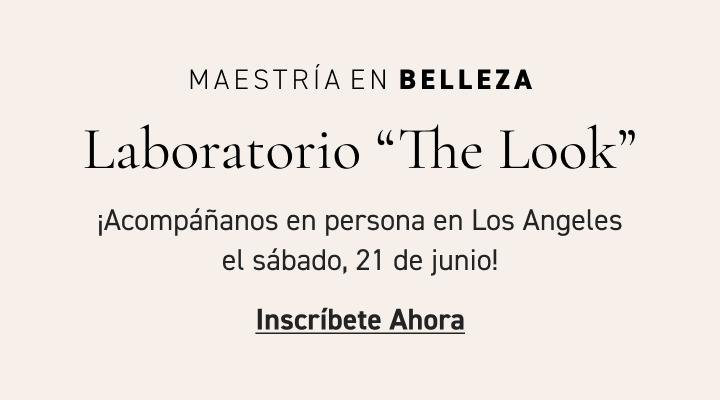 BEAUTY MASTERY: 'The Look' Lab: Join us in Los Angeles on Saturday, June 21 in person!