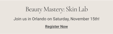 Beauty Mastery: Skin Lab Join us! Register Now