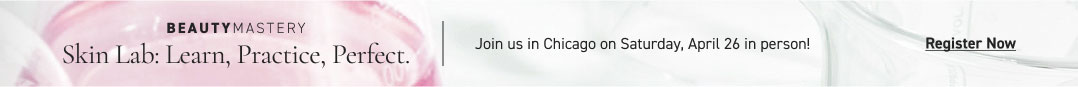 BEAUTY MASTERY: Skin Lab: Learn, Practice, Perfect. Saturday, April 26  Chicago, IL – In person! 